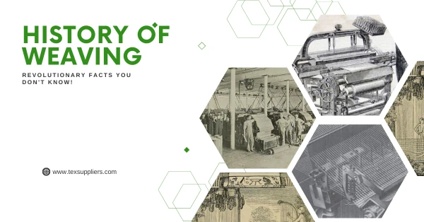 History of Weaving: Revolutionary Facts You Don't Know!